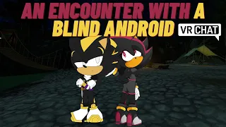 AN ENCOUNTER WITH A BLIND ANDROID?? Shadina Meets Solar (Dimensional Shadow Android) - VRChat