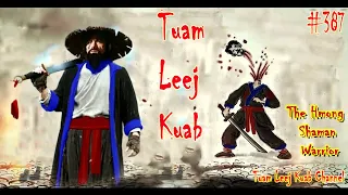 Tuam Leej Kuab The Hmong Shaman Warrior ( Part 387) 25/9/20232