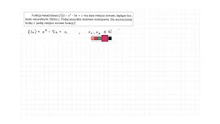 [37/s.120/ZR2OE] Funkcja kwadratowa f(x) = x2 - 5x + c ma dwa miejsca zerowe, będące liczbami