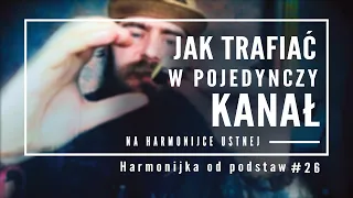 Jak dmuchać w jeden kanał na harmonijce ustnej [HARMONIJKA OD PODSTAW #26]