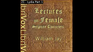 Lectures on Female Scripture Characters by William Jay read by Various Part 2/2 | Full Audio Book