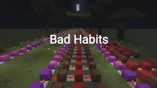 Ed Sheeran - Bad Habits Minecraft Note Block. Created by ichi arkananta 120