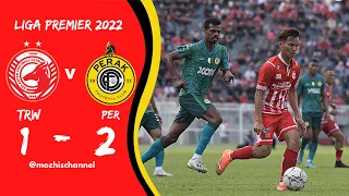 TRW KELANTAN FC 1 vs 2 PERAK FC | LIGA PREMIER 2022 | HIGHLIGHT GOAL