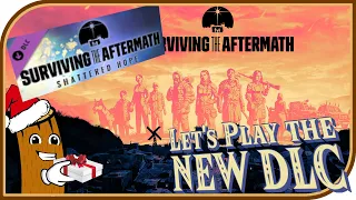 Surviving the Aftermath - Shattered Hope - NEW DLC!!!! What's in it!? Is it worth buying?