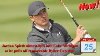 Jordan Spieth almost falls into Lake Michigan as he pulls off remarkable Ryder C