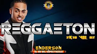 REGGAETON 2K18 VOL 02 - DJ ENDERSON ❌ EL SR DEL ESPECTACULO