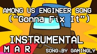 AMONG US ENGINEER RAP ("Gonna Fix It") INSTRUMENTAL