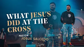What Jesus did at the cross - Pastor Josue Salcedo | Good Friday | RMNT YTH