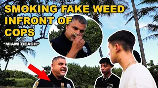 Smoking Fake WEED In Front of COPS in MIAMI BEACH *GONE RIGHT!?*