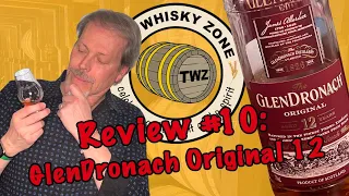 The Whisky Zone Review #10: The GlenDronach Original 12