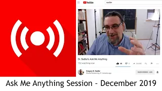 Dr Sadler's AMA (Ask Me Anything) Session - December 2019 - Underwritten By Patreon Supporters