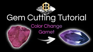 Gem Cutting Tutorial - Faceting a Color Change Garnet