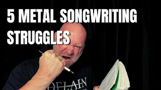 5 Challenges that Metal Songwriters Struggle With (Metal Songwriting Tips)