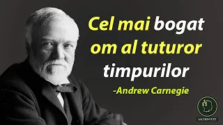 Andrew Carnegie Invataturi de la cel mai bogat om al tuturor timpurilor