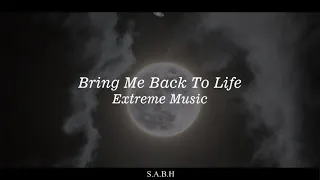 Bring me Back to Life - Extreme Music / Sub. Español-Inglés