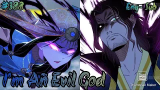 { Unexpected Enemy, Unexpected Help }I'm Añ Evil God Chapter 388[ Eng - Sub ] | By Filmywalah