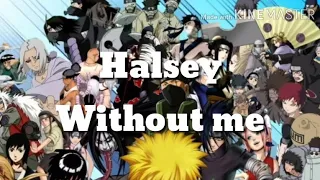 Naruto x boruto AMV Halsey Without Without me
