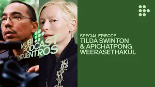 Being Like Water: Tilda Swinton & Apichatpong Weerasethakul on MEMORIA | MUBI Podcast