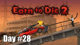 Day 28 Completed! Earn to Die 2 Gameplay Walkthrough