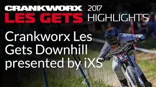 2017 Crankworx Les Gets Highlights - Crankworx Les Gets Downhill presented by iXS