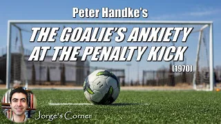 Peter Handke's The Goalie's Anxiety at the Penalty Kick (1970) | Book Review and Analysis