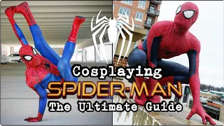 The Ultimate Guide For Cosplaying Spider-Man (ft.TstunningSpidey)