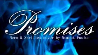 Promises [FULL Cover] (Originally by Nero & Skrillex) - Wombat Fusion