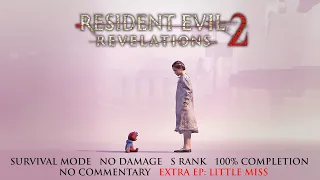 Resident Evil Revelations 2 | SURVIVAL/NO DAMAGE/S RANK/100% COMPLETION - Little Miss