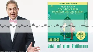 Oliver Kalkofe liest Mark Spörrle: "Aber dieses Jahr schenken wir uns nichts"