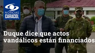 Iván Duque dice que actos vandálicos están financiados por disidencias de las FARC