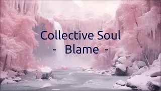 Collective Soul - "Blame" HQ/With Onscreen Lyrics!