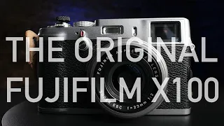 The ORIGINAL Fujifilm X100 in 2022 - Does It Hold Up?