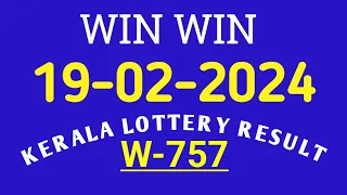 KERALA WIN WIN W-757 KERALA LOTTERY RESULT 19.02.2024|KERALA LOTTERY RESULT TODAY