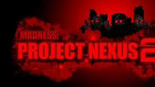 MADNESS: PROJECT NEXUS 2 (DEMO) | SANFORD, HANK AND DEIMOS DO JOB | Первый взгляд на демо-версию.