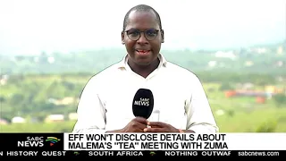 EFF won't disclose details about Malema's "tea" meeting with Zuma