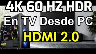 Requisitos para ver 4k 60 HZ HDR EN TV desde PC HDMI 2.0 Cómo USAR TU TV 4K COMO MONITOR DE PC HDMI