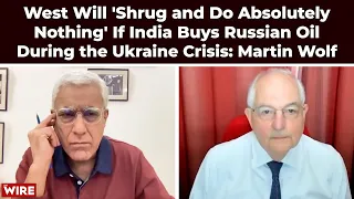 "West Will 'shrug and Do Absolutely Nothing' If India Buys Russian Oil During the Ukraine Crisis"