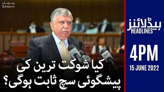 Samaa News Headlines 4pm - Kya Shaukat Tarin ki peshgoi sach sabit hogi? - 15 June 2022