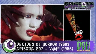 Review of VAMP (1986) -- Episode 207 -- Decades of Horror 1980s