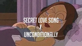 Secret Love Song X Unconditionally [TikTok Remix]