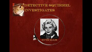 Detective Squirrel Investigates: Ruth Ellis