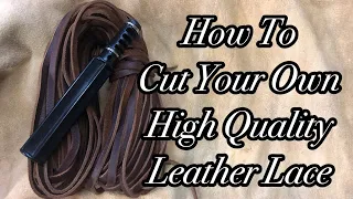 How to Cut Your Own High Quality Leather Lace