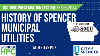 History of Spencer Municipal Utilities with Steve Pick