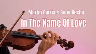 Martin Garrix & Bebe Rexha - In The Name Of Love - Violin Cover