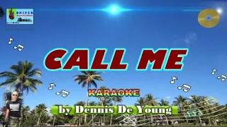 CALL ME karaoke by Dennis De Young