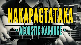 Nakapagtataka - Spongecola (Acoustik Karaoke)