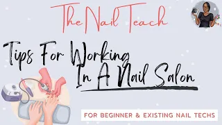 TIPS FOR WORKING IN A NAIL SALON | For Beginner & Existing Nail Techs | The Nail Teach | KeishaNails