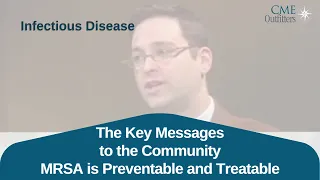 The Key Messages to the Community...MRSA is Preventable and Treatable