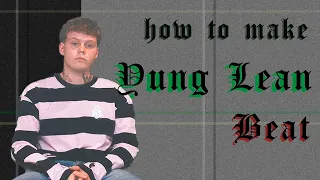 Бит в стиле Yung Lean / HOW TO MAKE Yung Lean BEAT