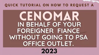 How to get a CENOMAR in behalf of a foreigner fiance w/out them going to PSA office?|quick tutorial